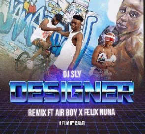 DJ Sly Drops Video For ‘Designer’ Featuring Airboy And Feli Nuna