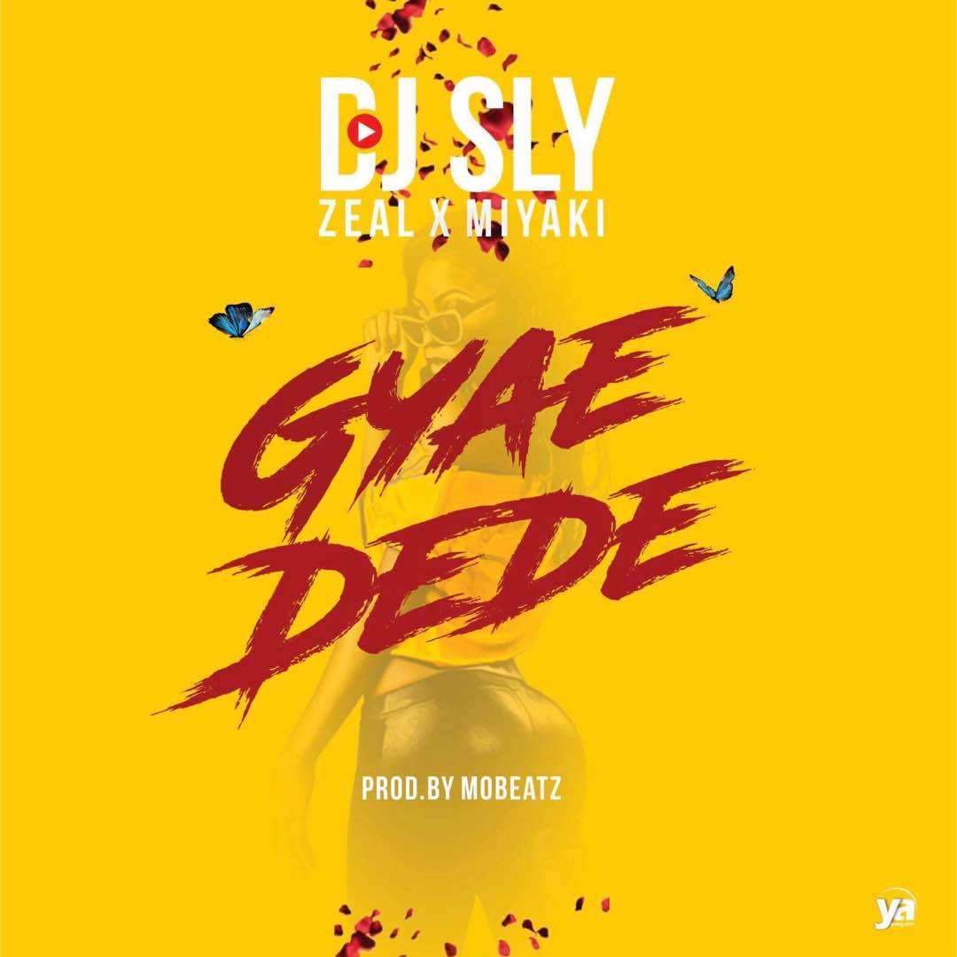 DJ Sly To Release Official Music Video For Gyae Dede Feat Miyaki And Zeal Of VVIP Fame