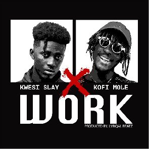 Kwesi Slay Drops Official Video For ‘Work’ Ft. Kofi Mole