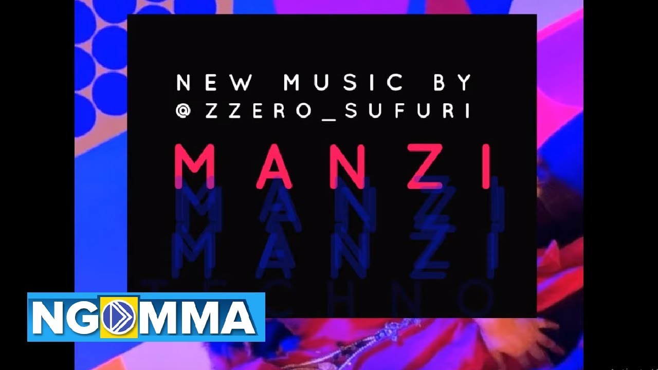 Zzero Sufuri has a new jam dubbed Manzi