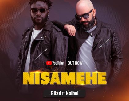 Gilad and Naiboi get all sentimental in new jam "Nisamehe"