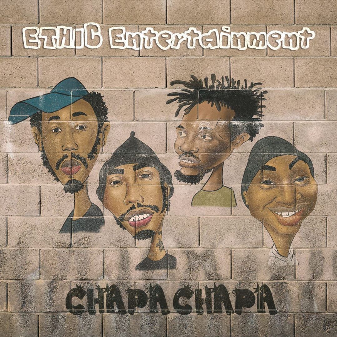 Ethic Entertainment are back with ‘Chapa Chapa’