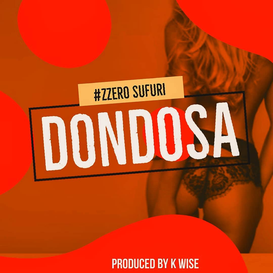 Dondosa by Zzero Sufuri is all about the waist(Audio)