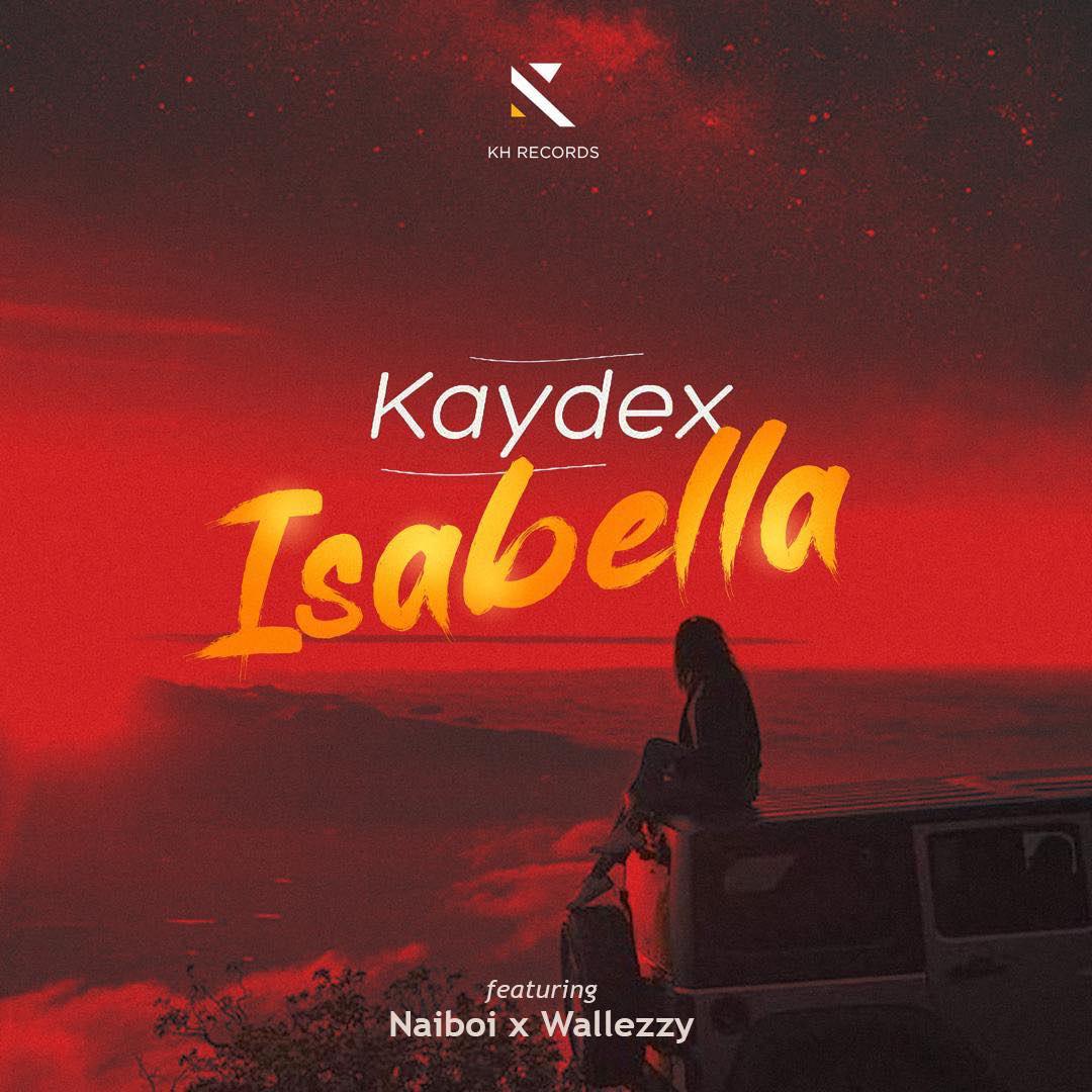 Kaydex drops new banger “Issabella” featuring Naiboi and Wallezy