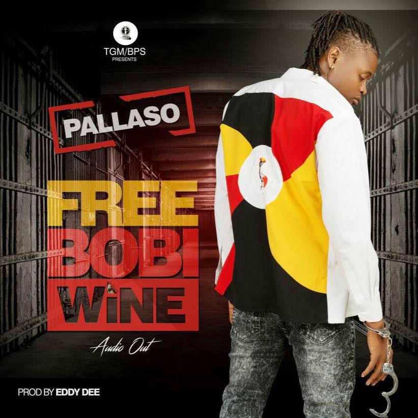 Pallaso Releases Song Called Free Bobi Wine