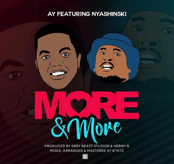 AY and Nyashinski drop new song dubbed-More and More